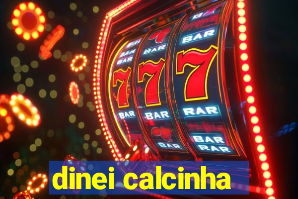 dinei calcinha